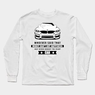 Money Can't Buy Happiness - Funny Car Quote Long Sleeve T-Shirt